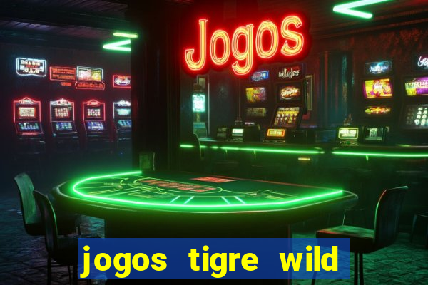 jogos tigre wild fortune tiger